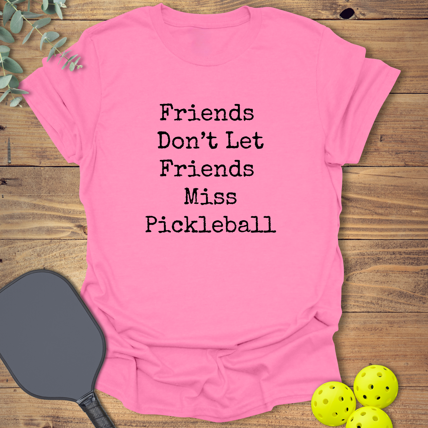 Don't Miss Pickleball T-Shirt