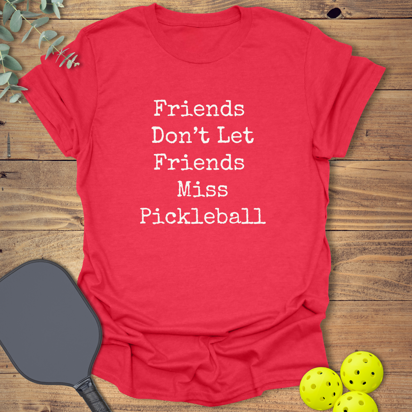 Don't Miss Pickleball T-Shirt