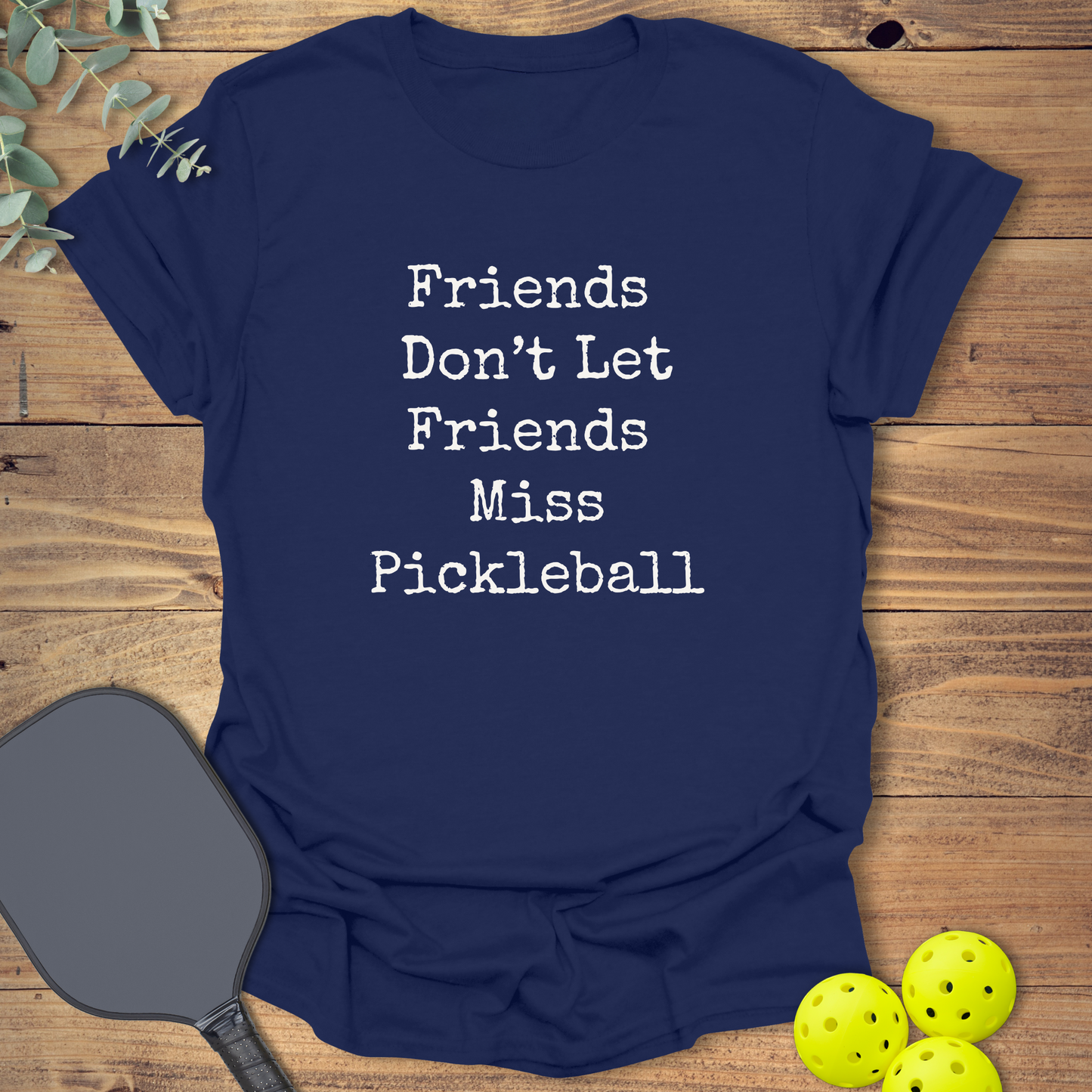 Don't Miss Pickleball T-Shirt