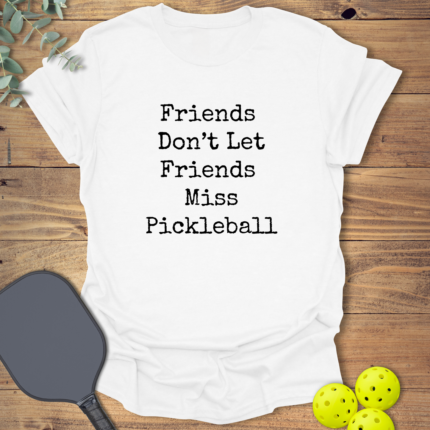 Don't Miss Pickleball T-Shirt