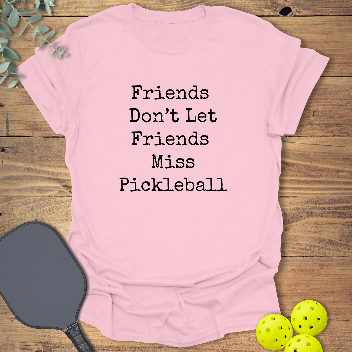 Don't Miss Pickleball T-Shirt