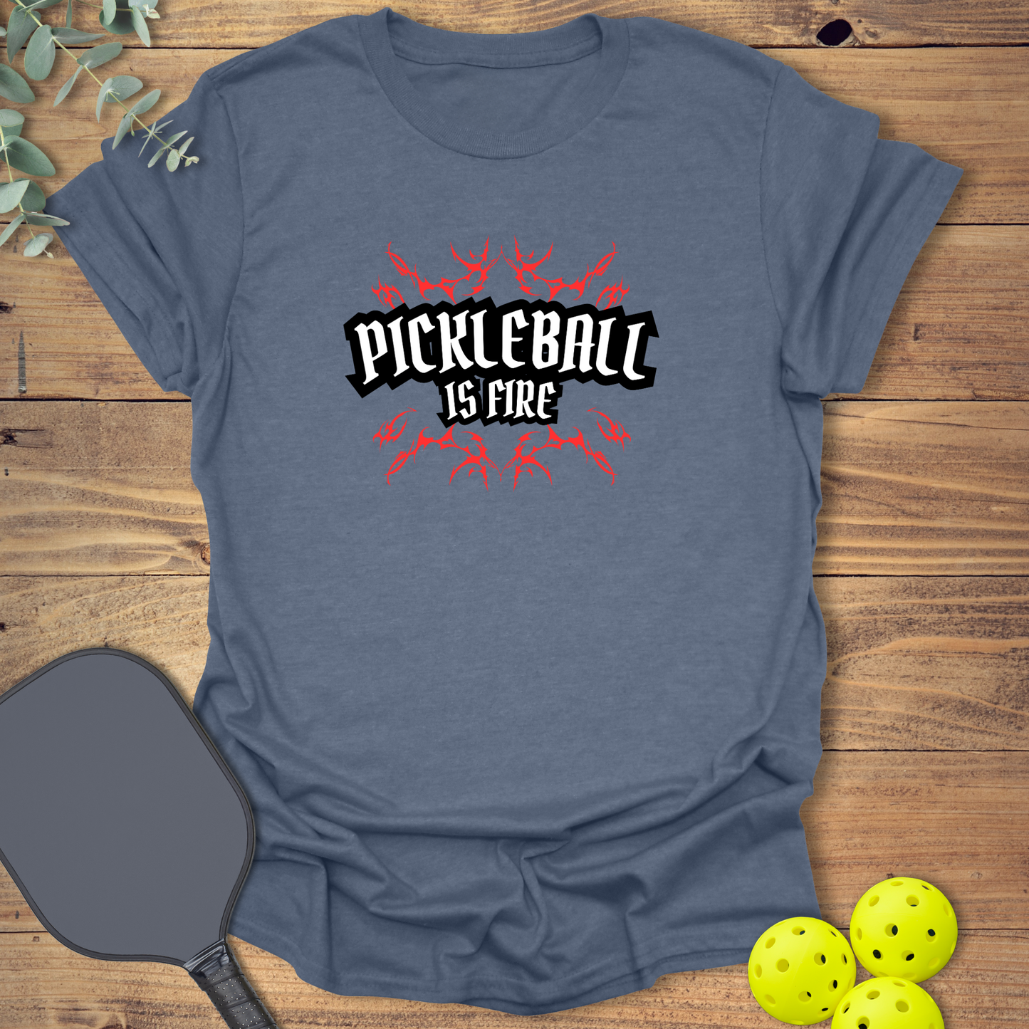 Pickleball is Fire T-Shirt