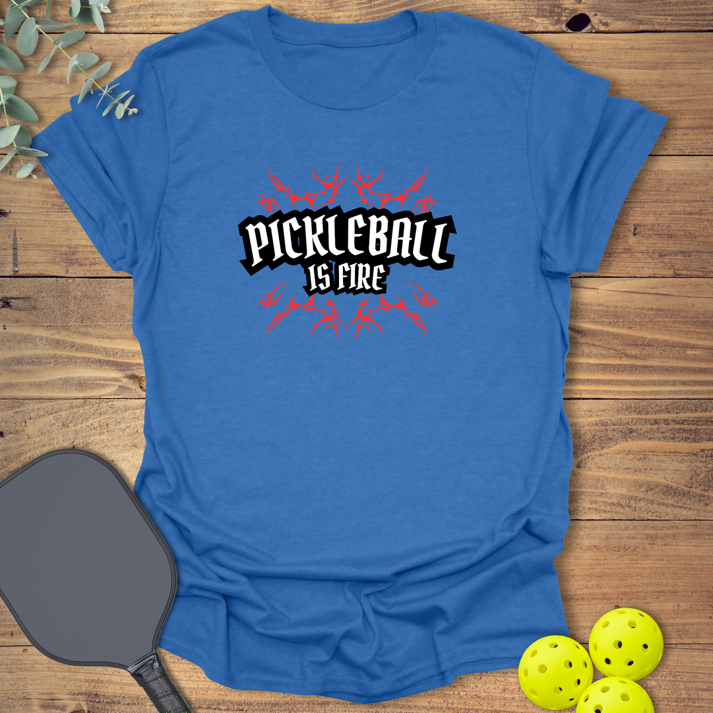 Pickleball is Fire T-Shirt