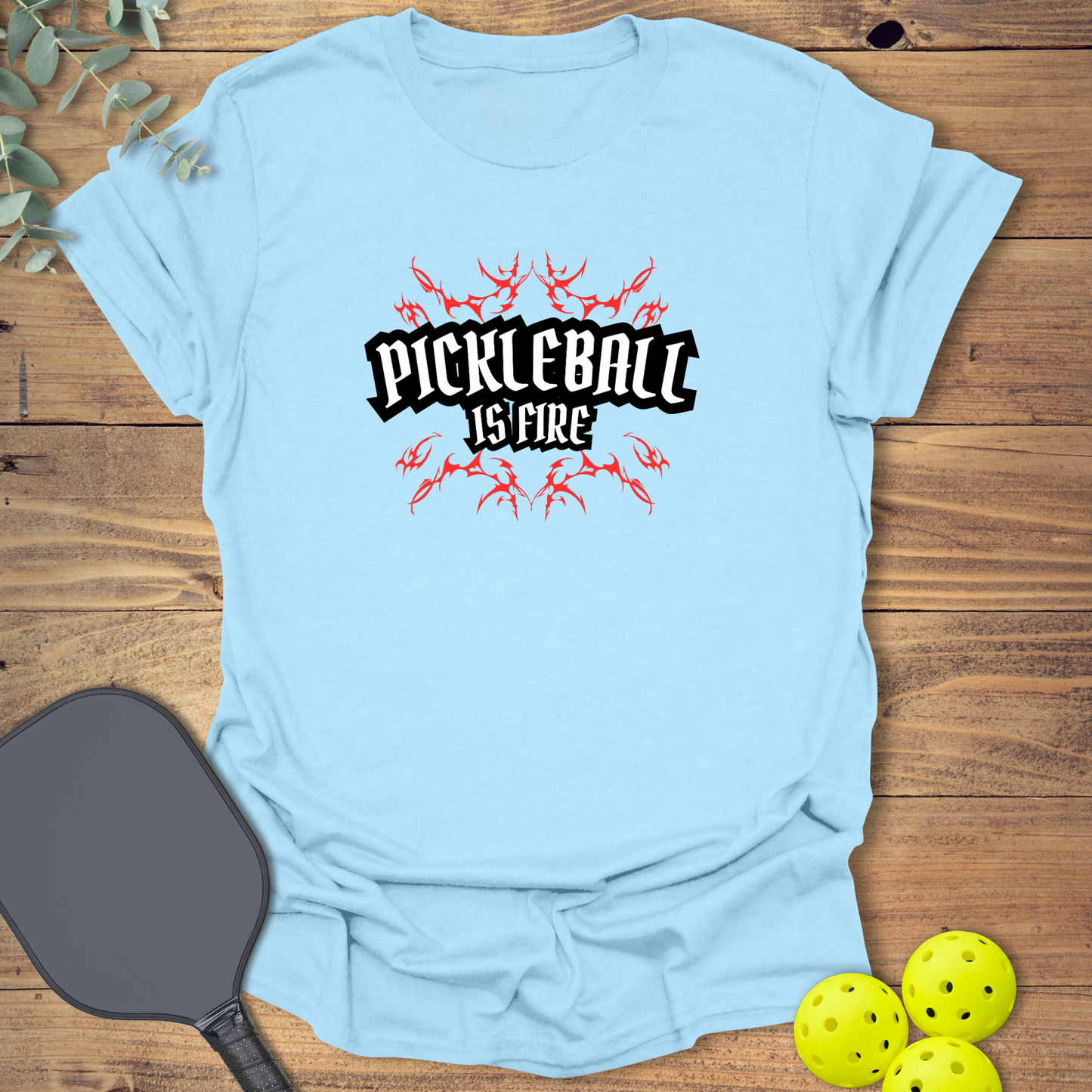 Pickleball is Fire T-Shirt