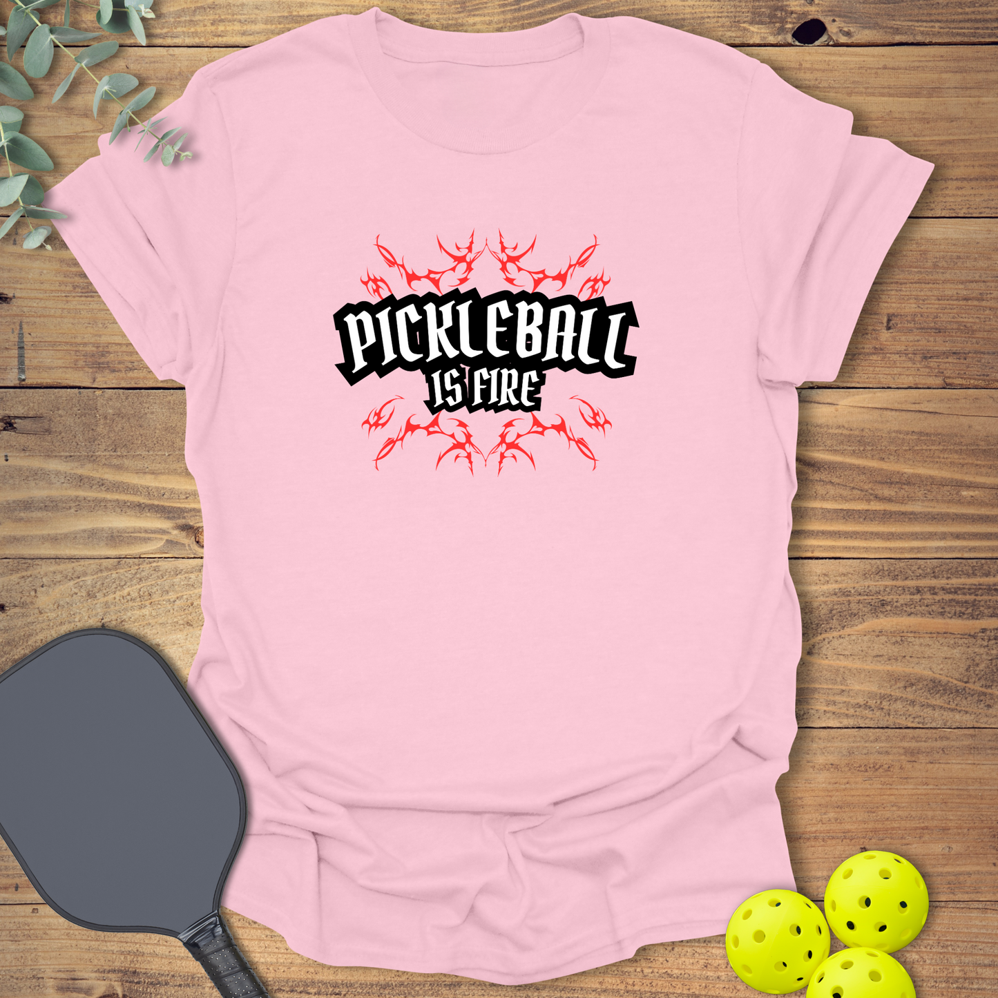 Pickleball is Fire T-Shirt