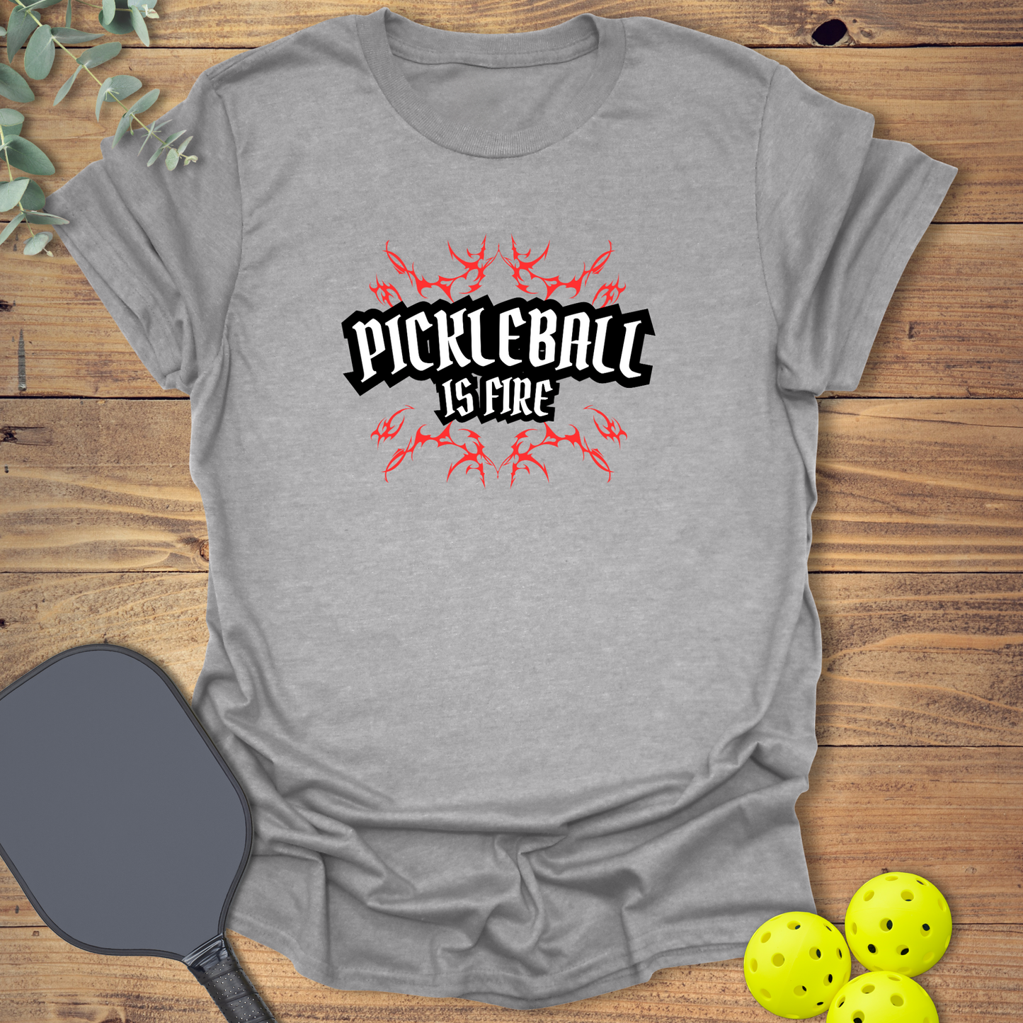 Pickleball is Fire T-Shirt
