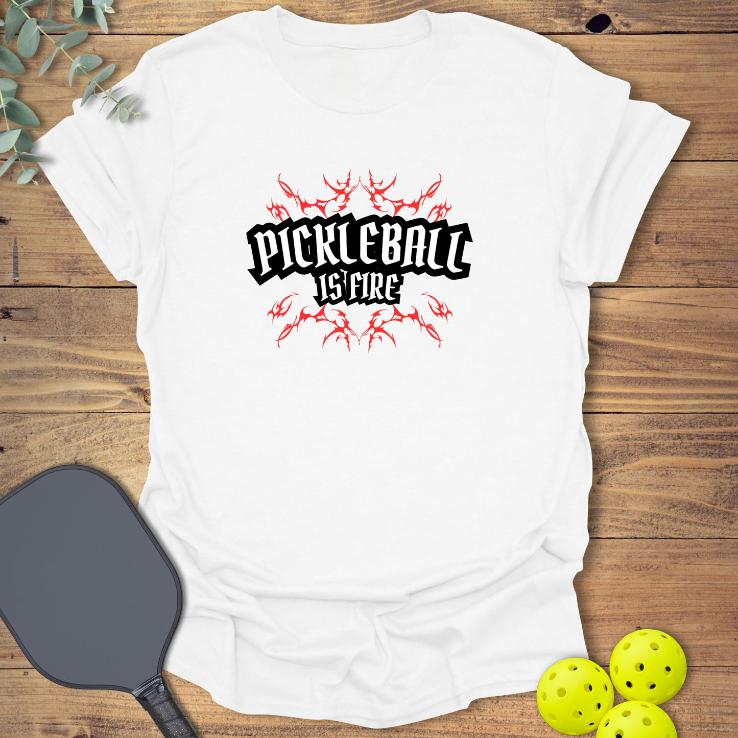Pickleball is Fire T-Shirt