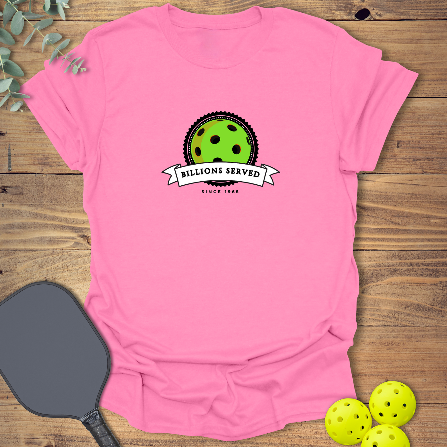 Billions Served Pickleball T-Shirt