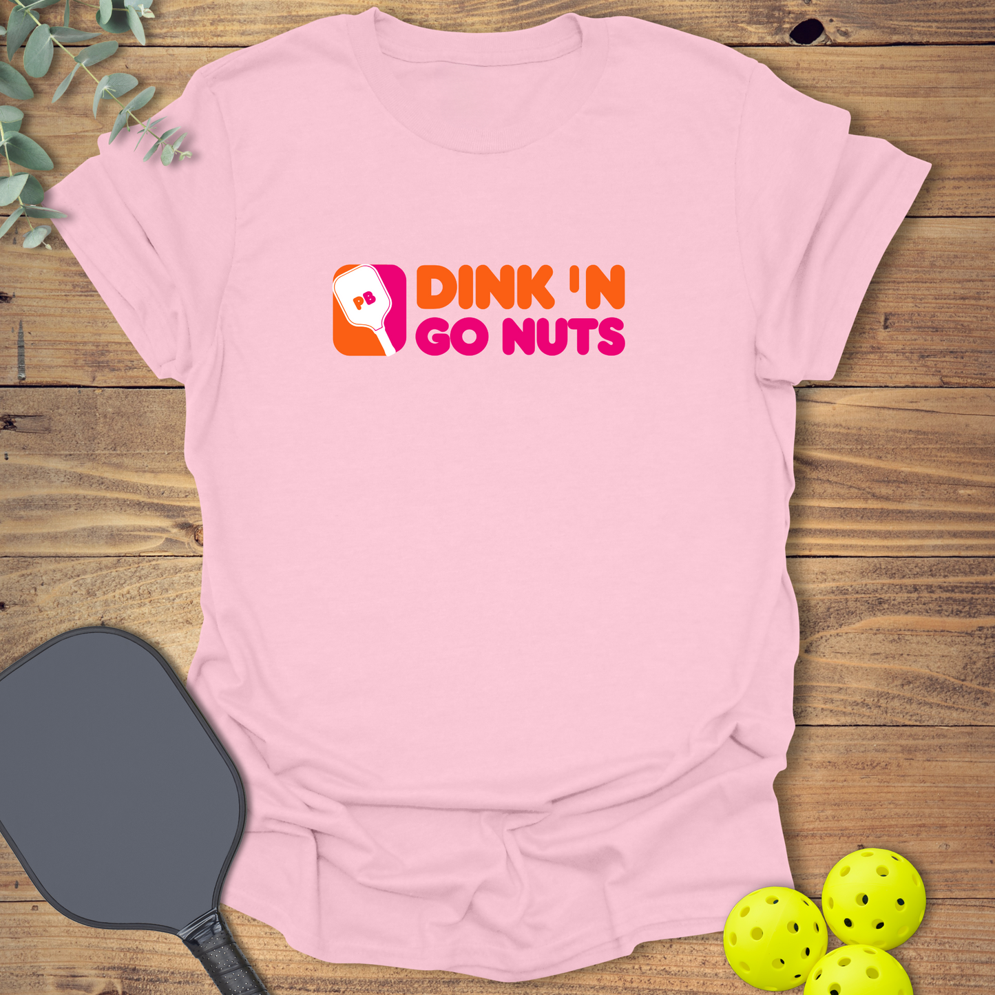 Dink 'N Go Nuts Pickleball T-Shirt