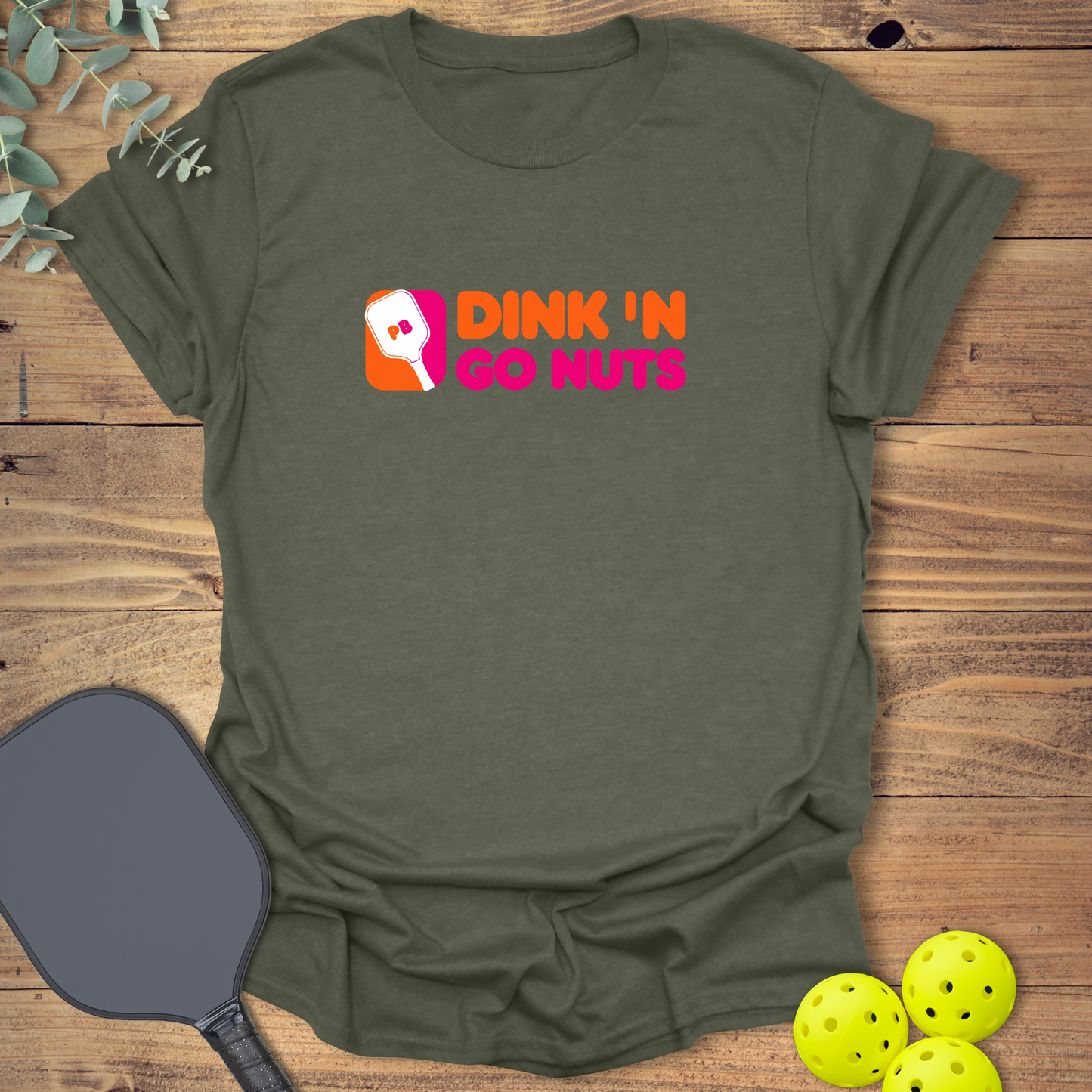 Dink 'N Go Nuts Pickleball T-Shirt