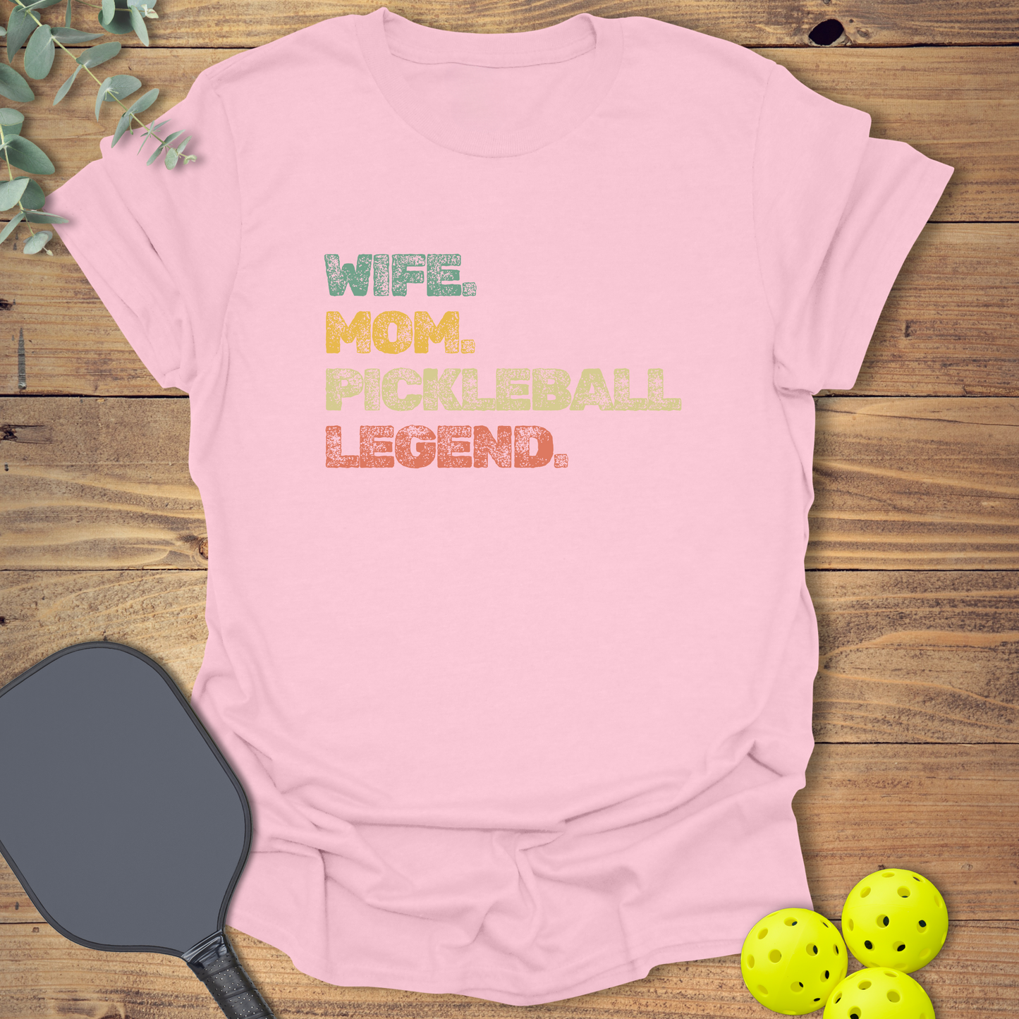 Wife Mom Legend Pickleball T-Shirt