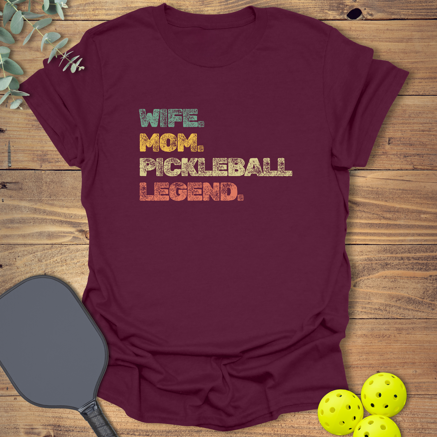Wife Mom Legend Pickleball T-Shirt