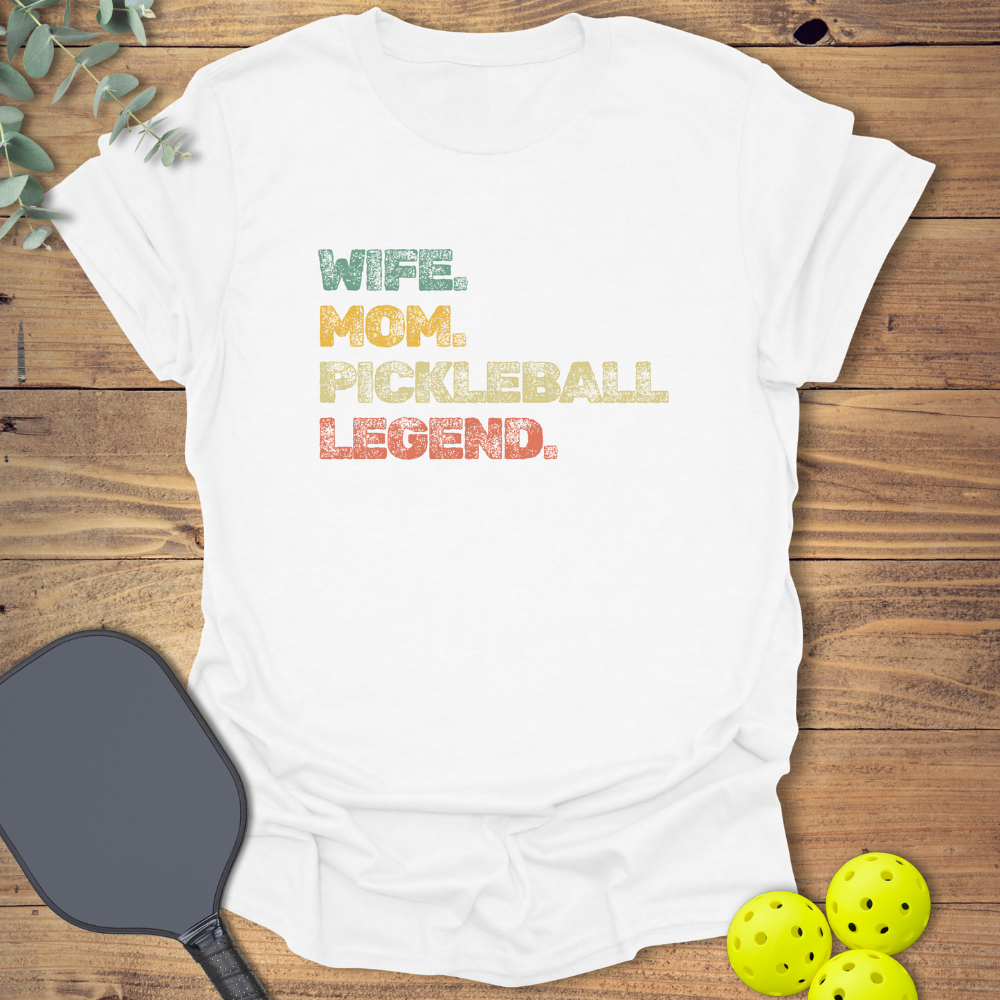 Wife Mom Legend Pickleball T-Shirt