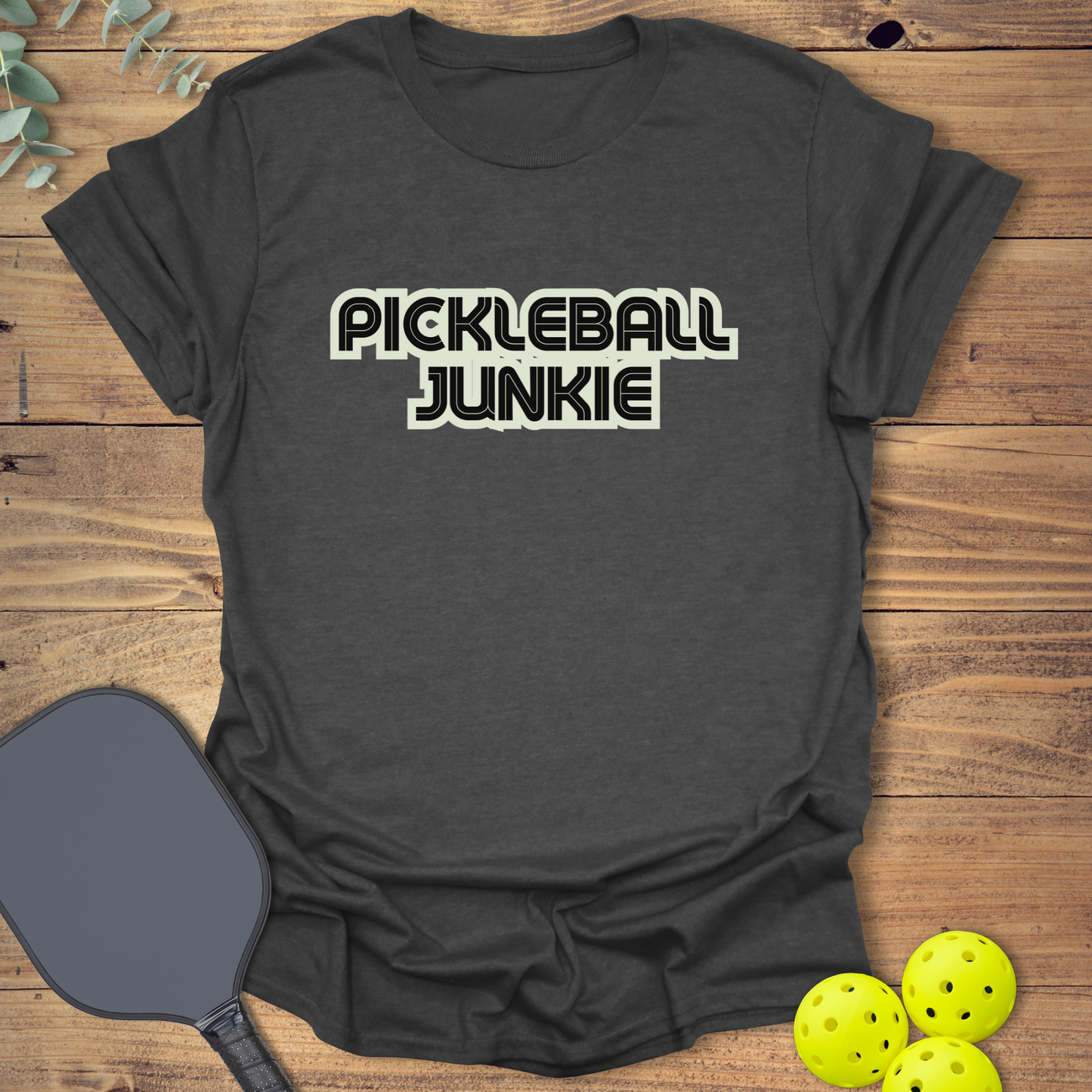 Pickleball Junkie T-Shirt