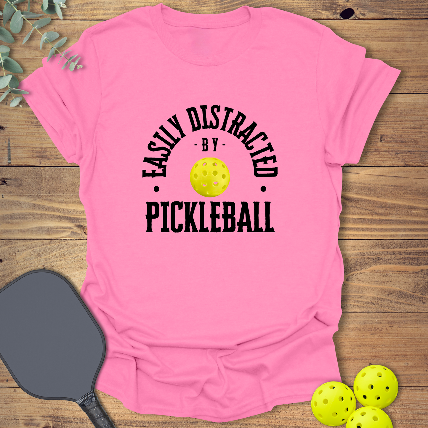 Easily Distracted Pickleball T-Shirt