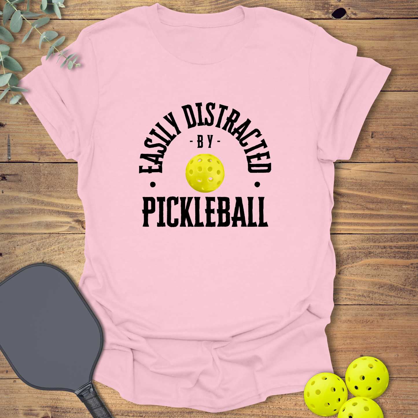 Easily Distracted Pickleball T-Shirt