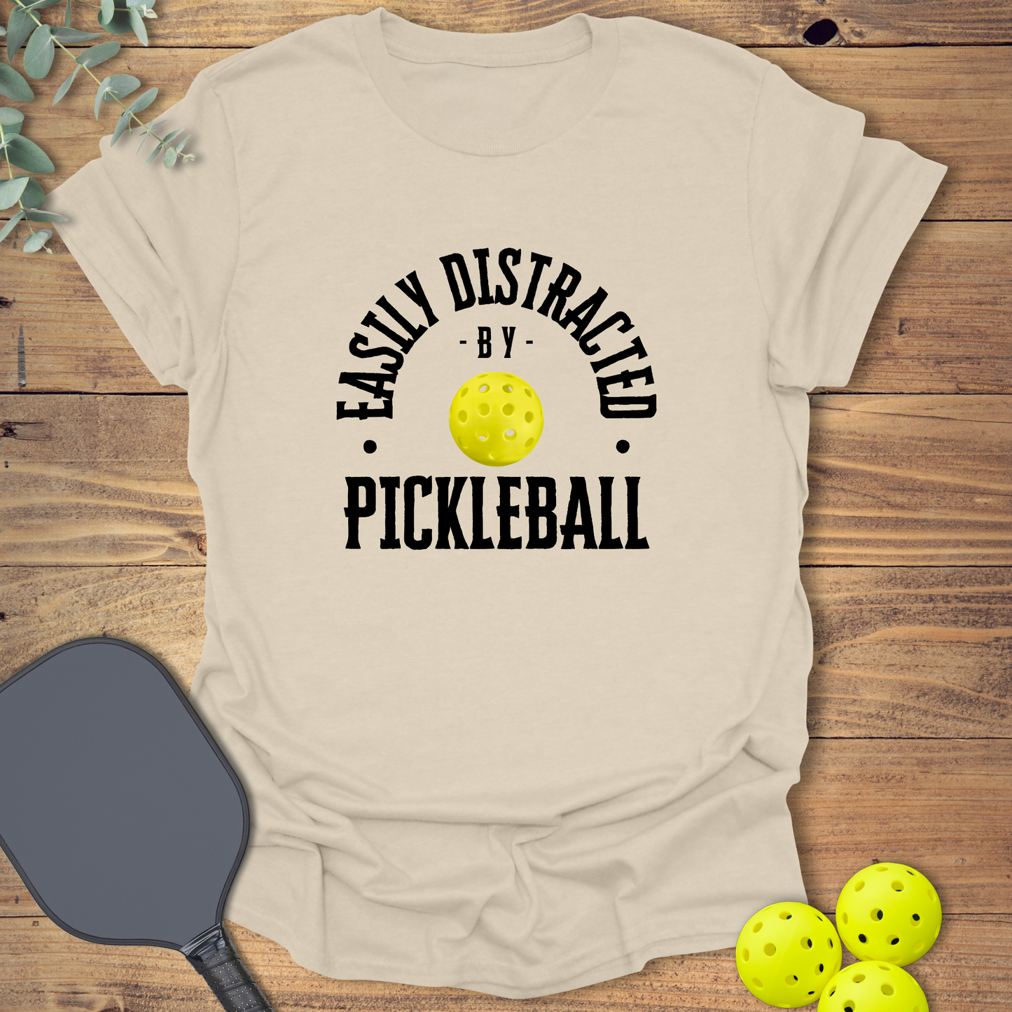 Easily Distracted Pickleball T-Shirt