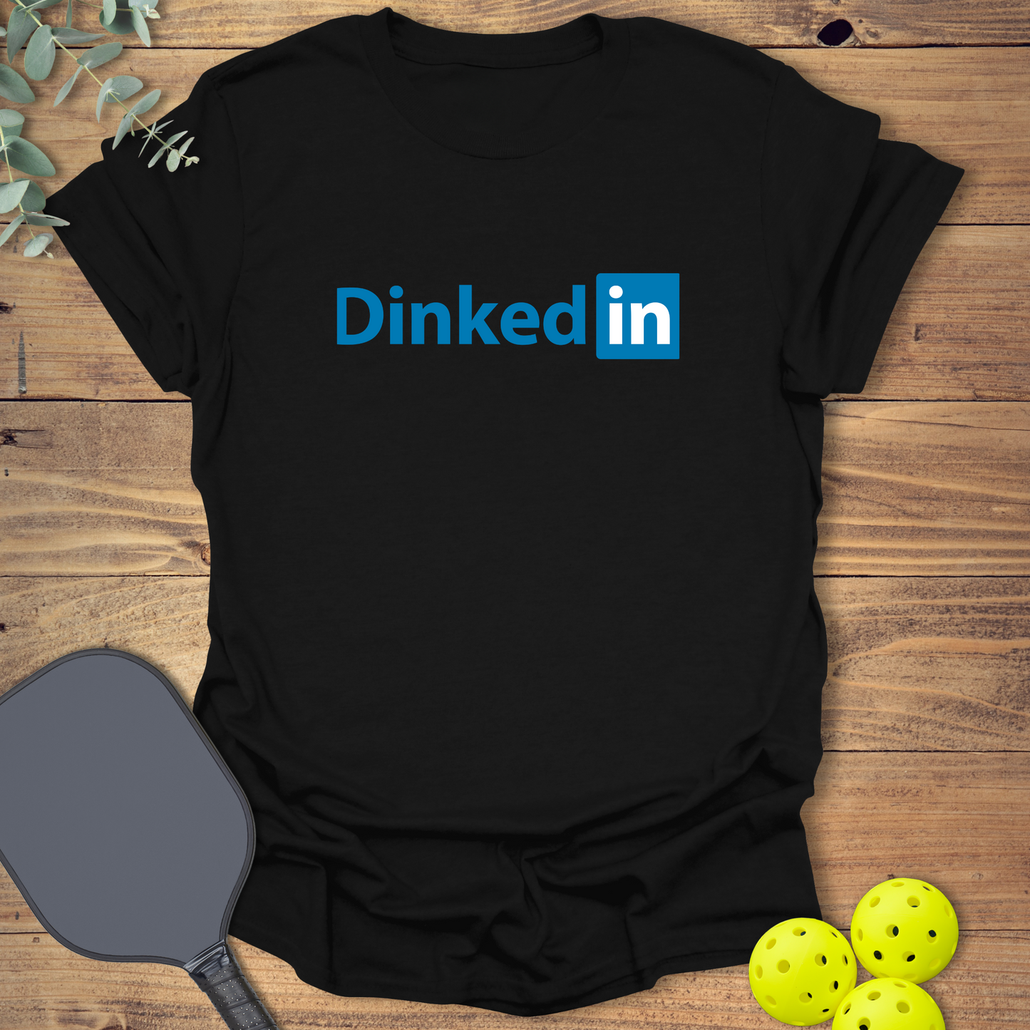 Dinked In Pickleball T-Shirt