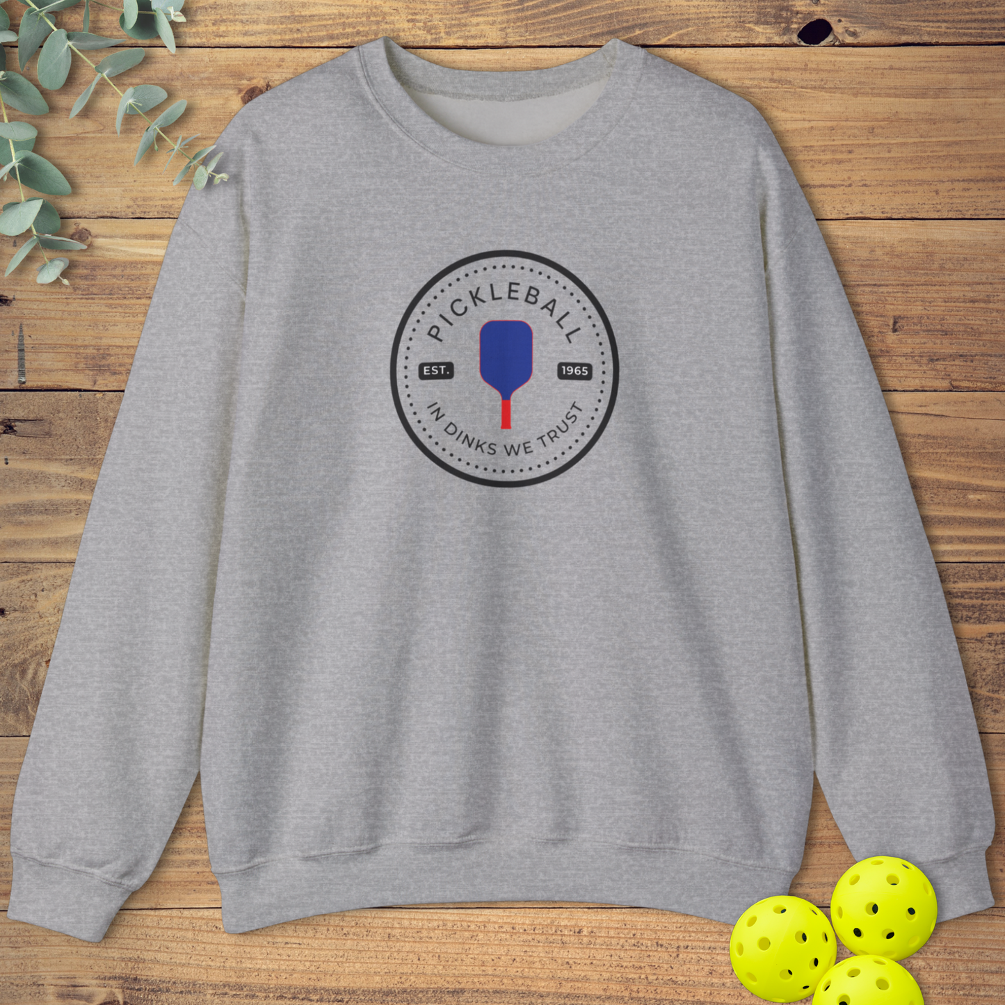 In Dinks We Trust Sweatshirt