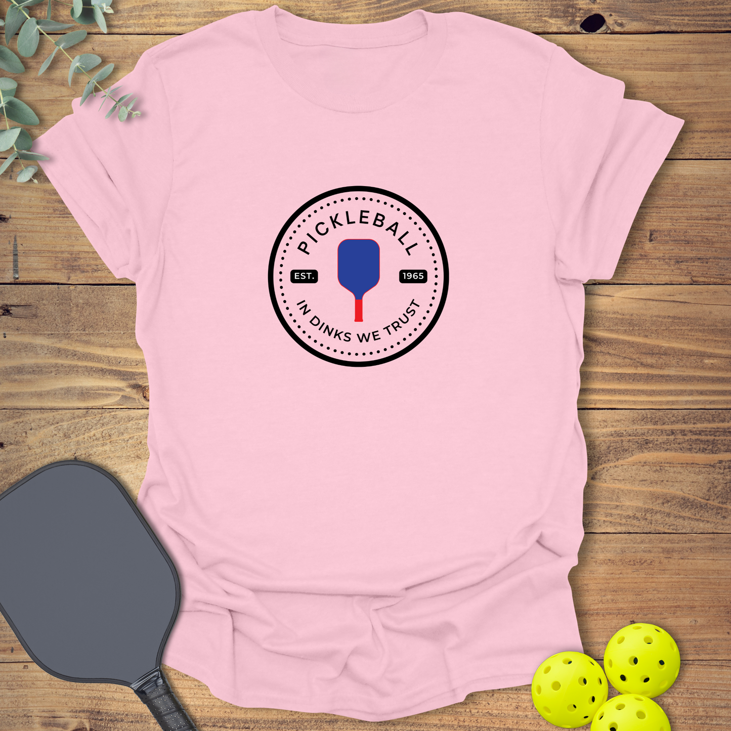 In Dinks We Trust Pickleball T-Shirt
