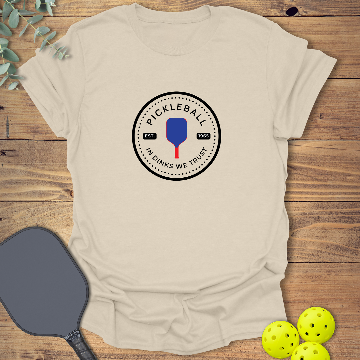 In Dinks We Trust Pickleball T-Shirt
