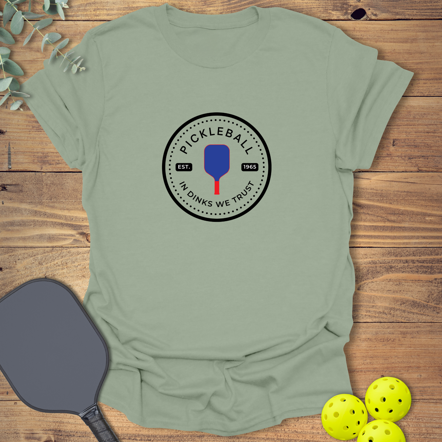 In Dinks We Trust Pickleball T-Shirt