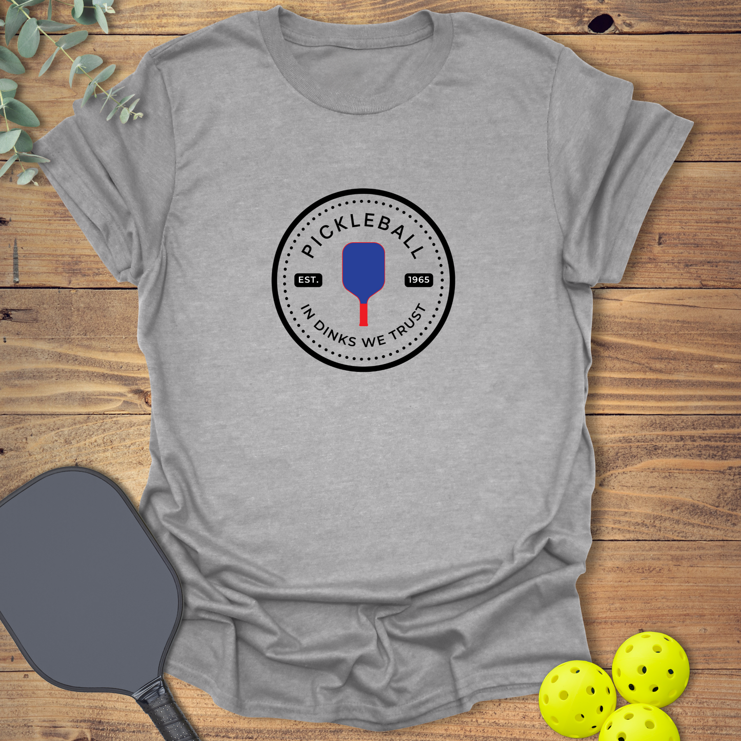 In Dinks We Trust Pickleball T-Shirt