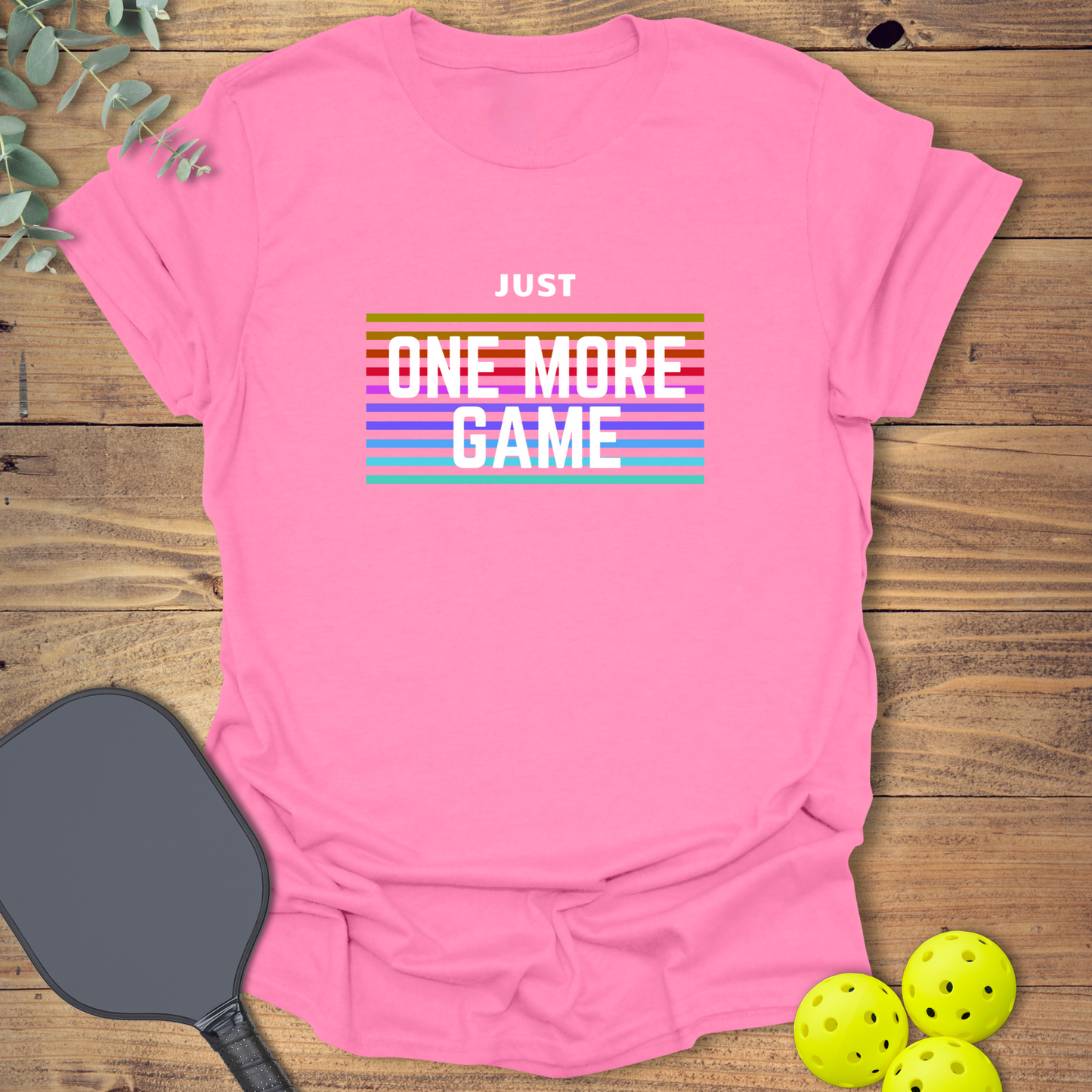 Just One More Game T-Shirt