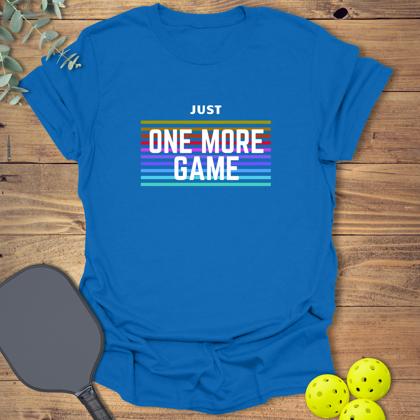 Just One More Game T-Shirt