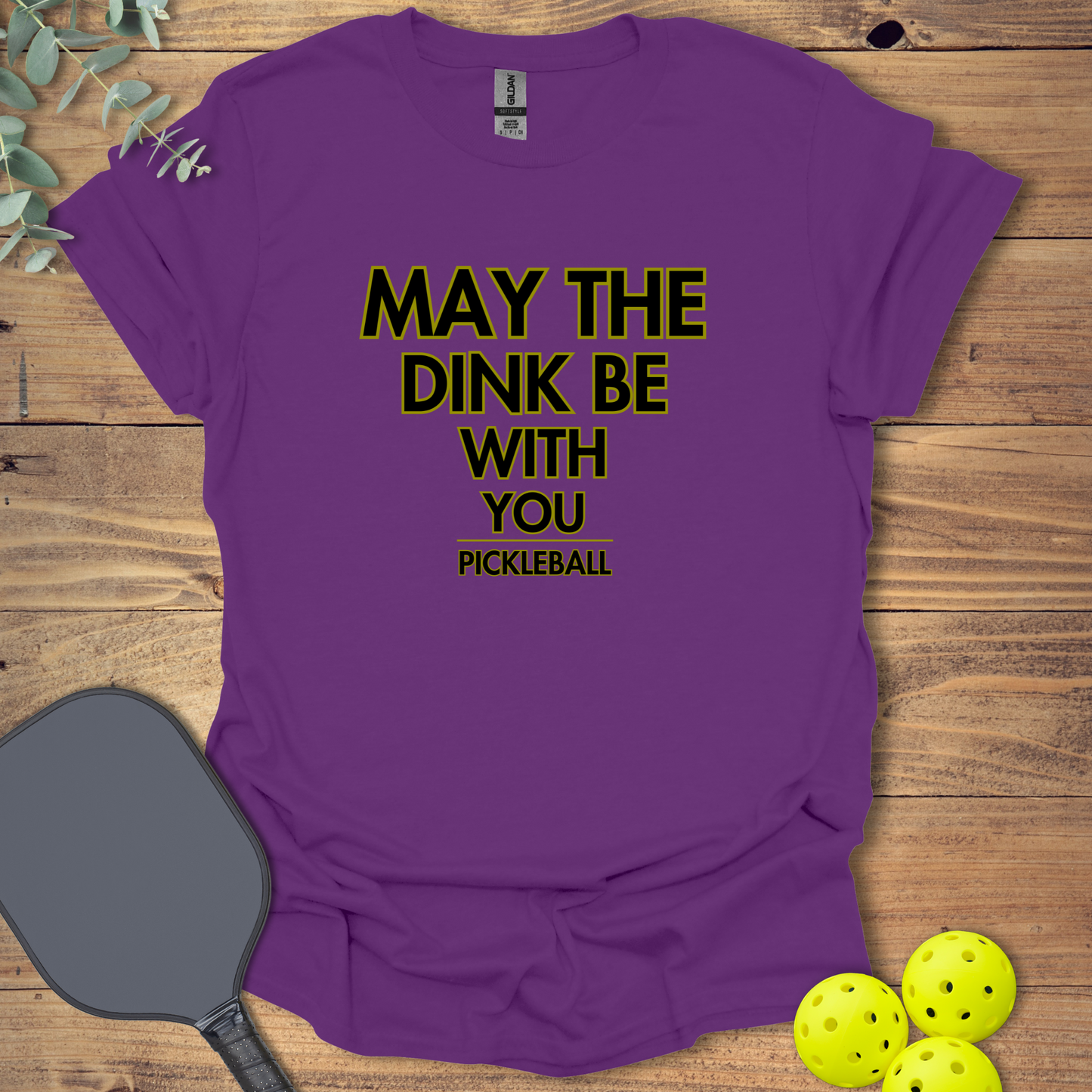 The Dink Be With You T-Shirt