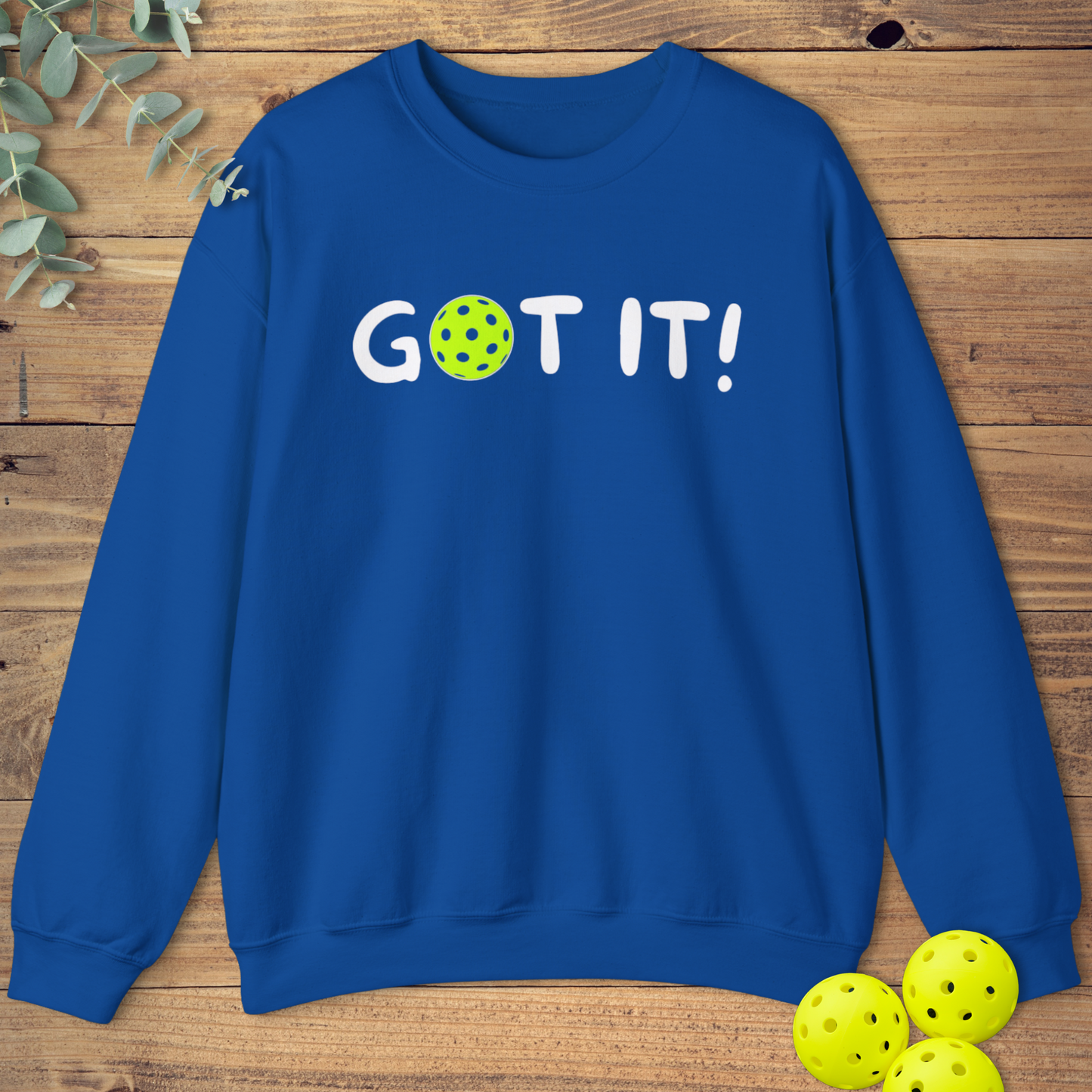 Got It! Oops. Yours. Sweatshirt