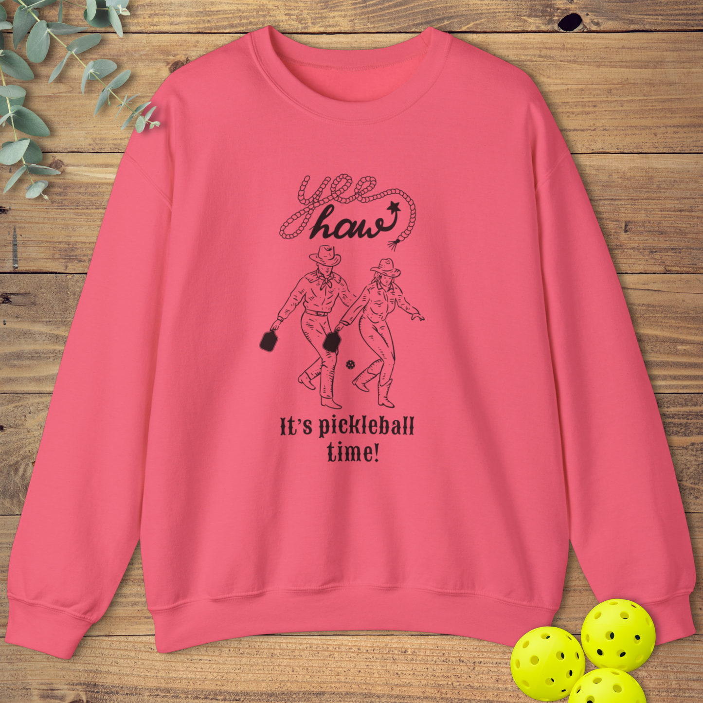 Yee Haw Pickleball Sweatshirt