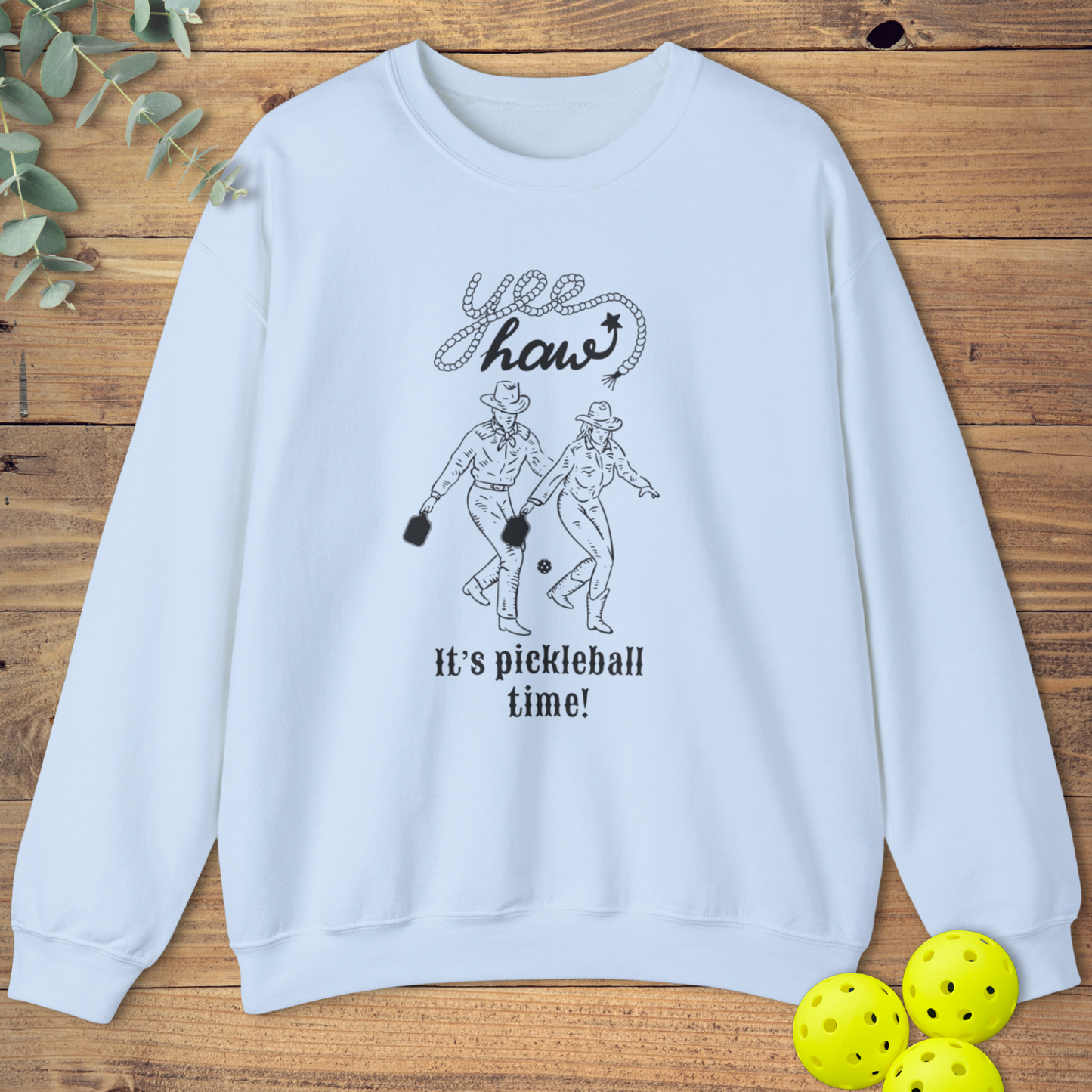Yee Haw Pickleball Sweatshirt
