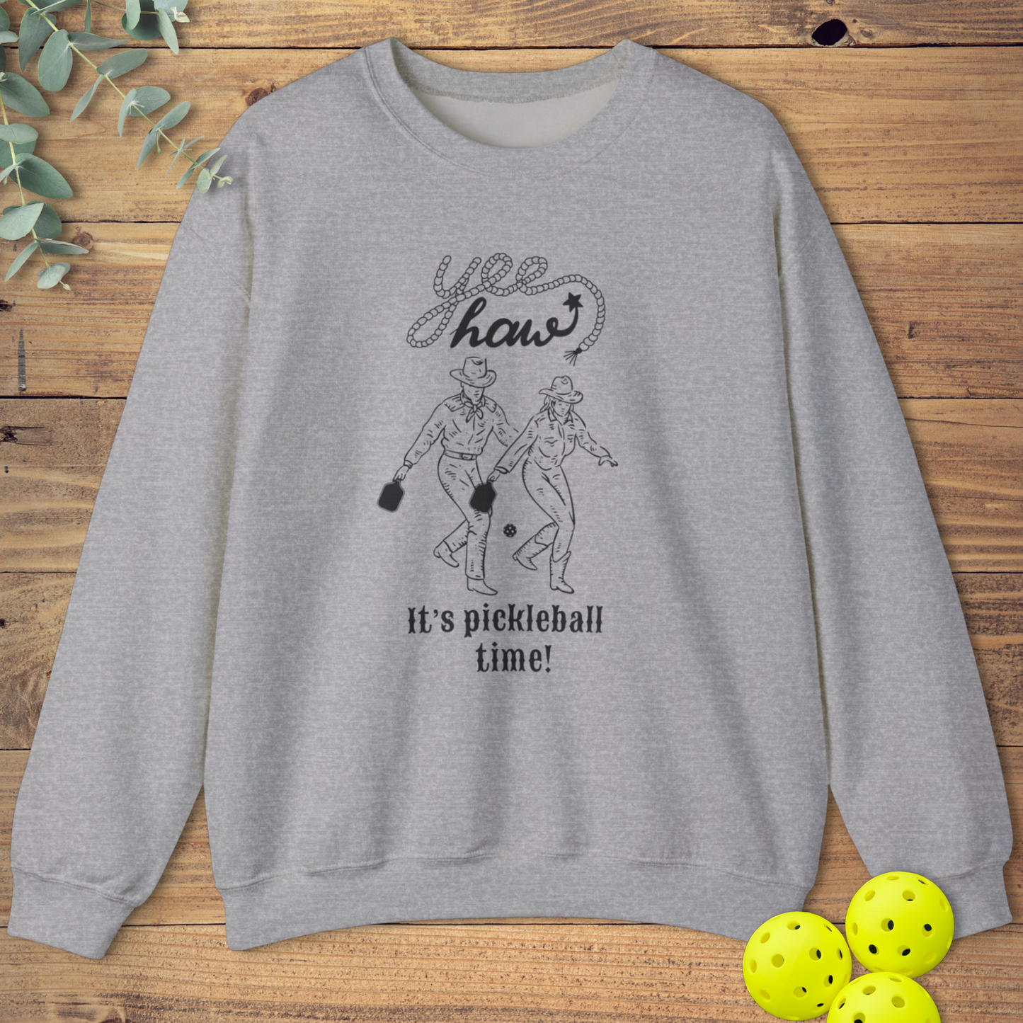Yee Haw Pickleball Sweatshirt
