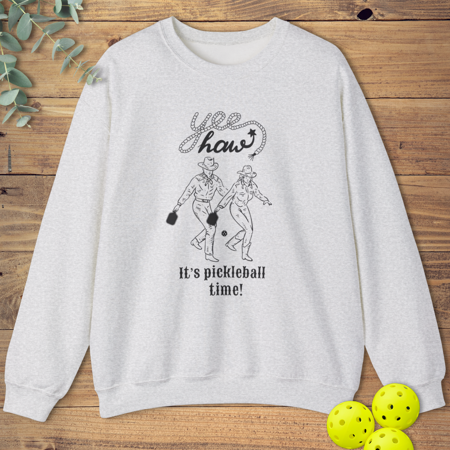 Yee Haw Pickleball Sweatshirt