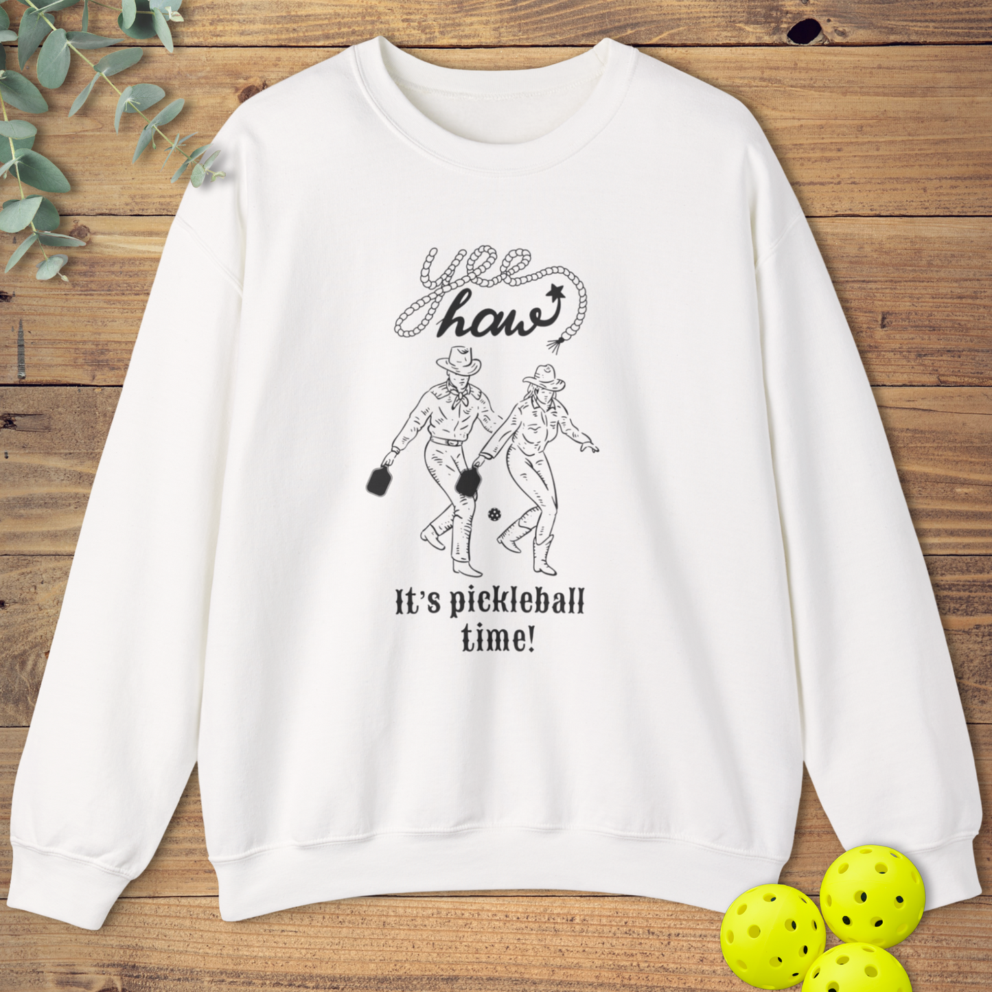 Yee Haw Pickleball Sweatshirt