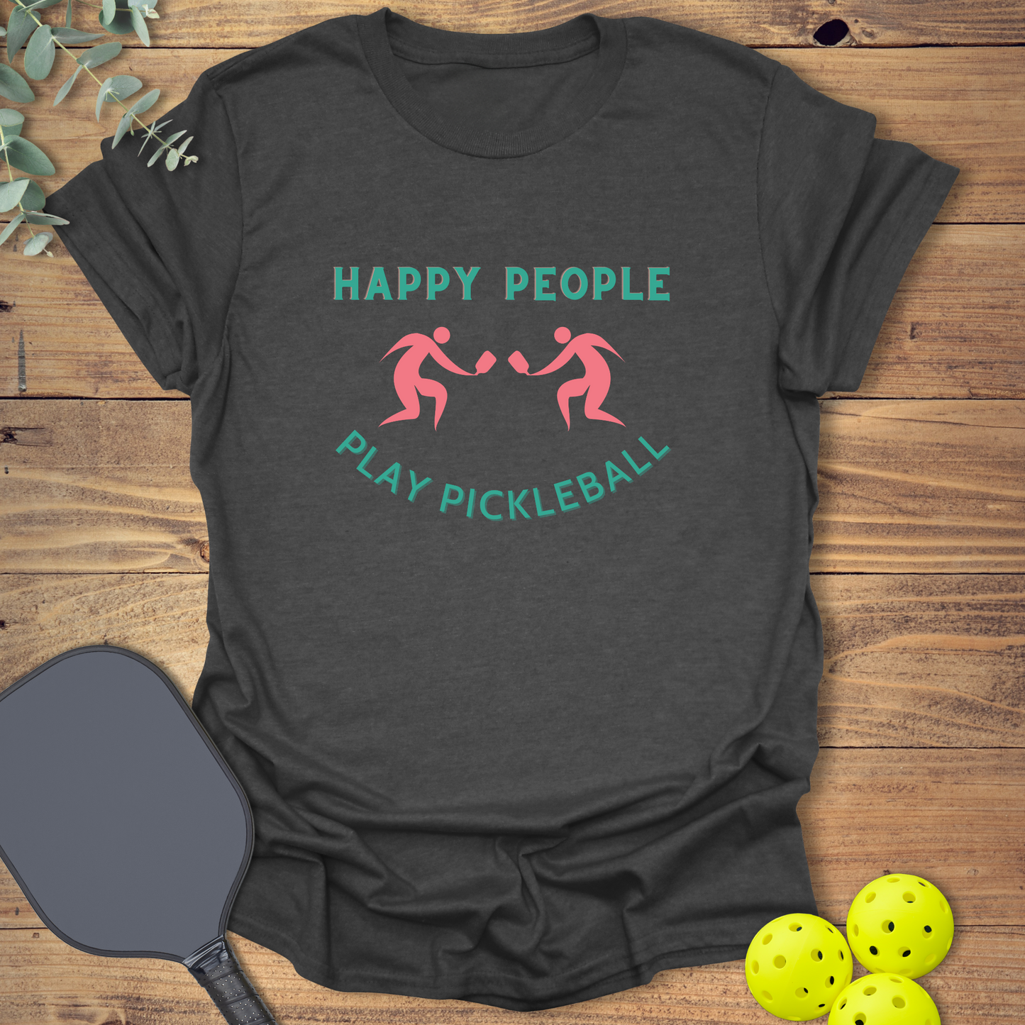 Happy People Pickleball T-Shirt