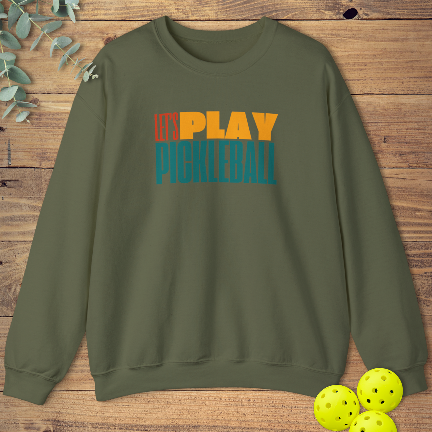 Let's Play Pickleball Sweatshirt