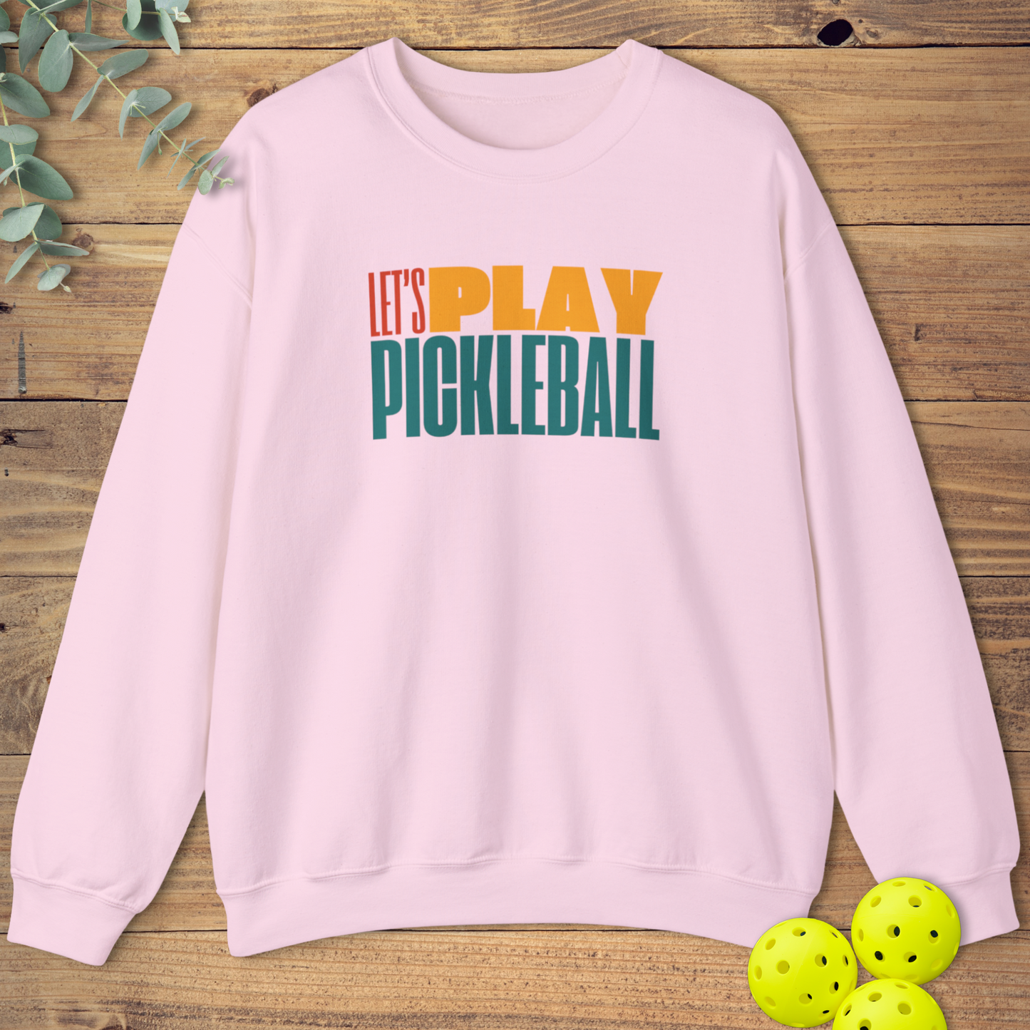 Let's Play Pickleball Sweatshirt