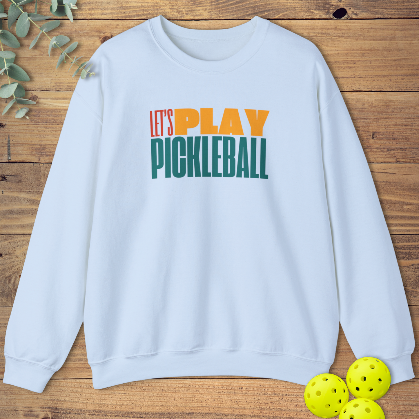 Let's Play Pickleball Sweatshirt