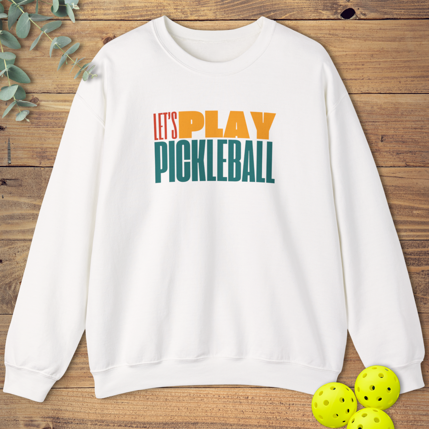 Let's Play Pickleball Sweatshirt