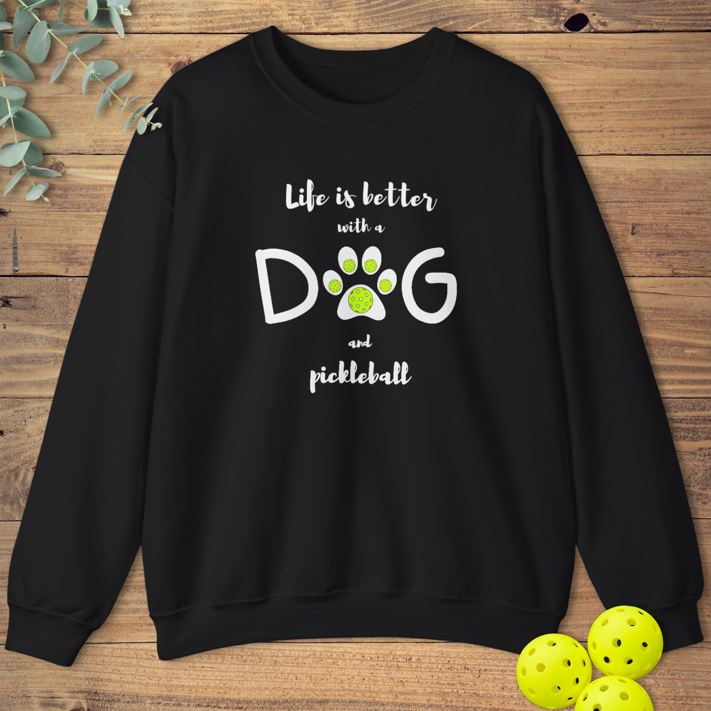 Dog & Pickleball Life Sweatshirt