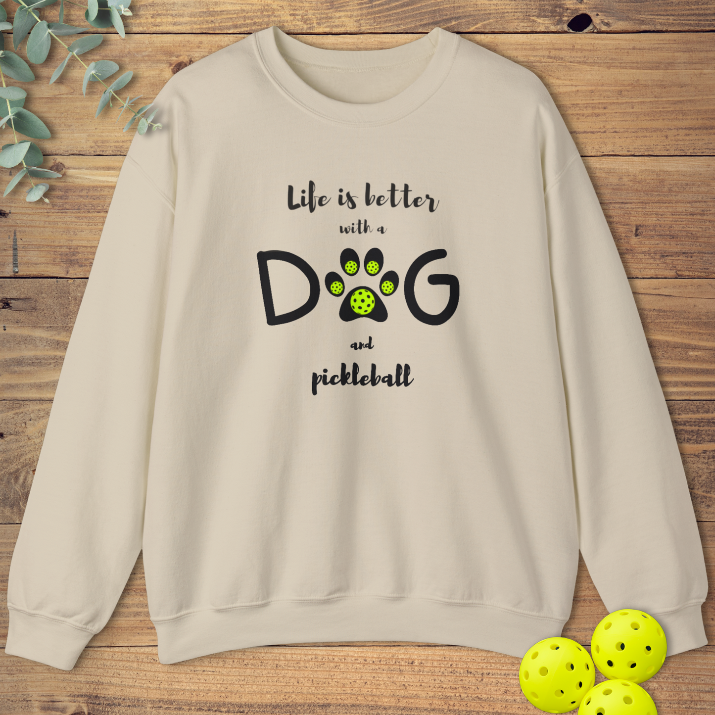 Dog & Pickleball Life Sweatshirt