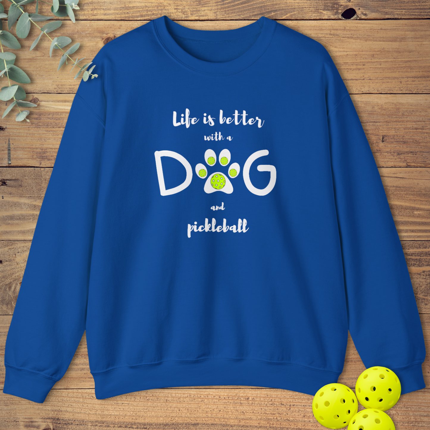 Dog & Pickleball Life Sweatshirt
