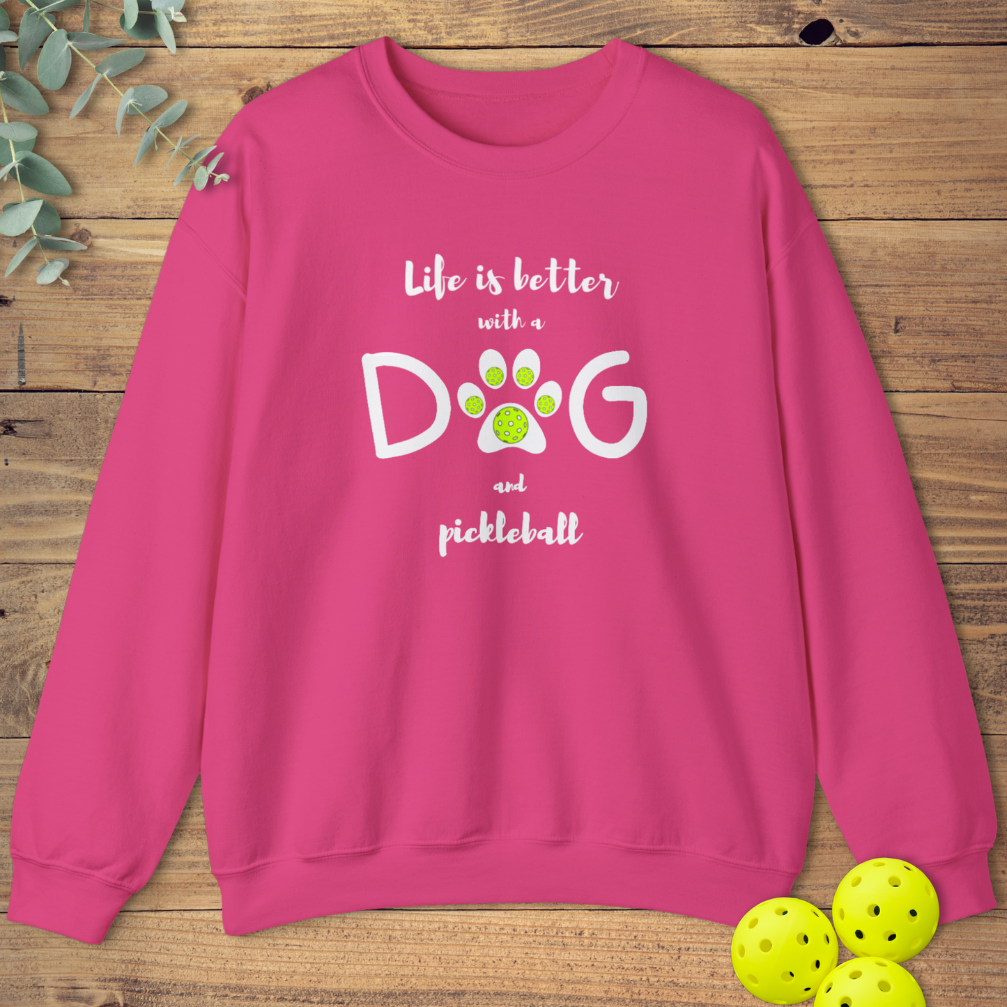 Dog & Pickleball Life Sweatshirt