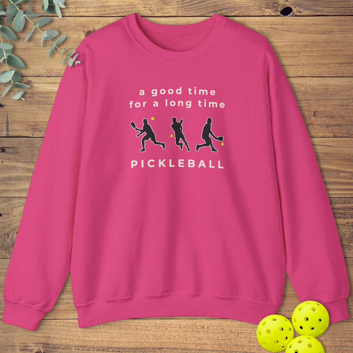 A Good Time Pickleball Sweatshirt