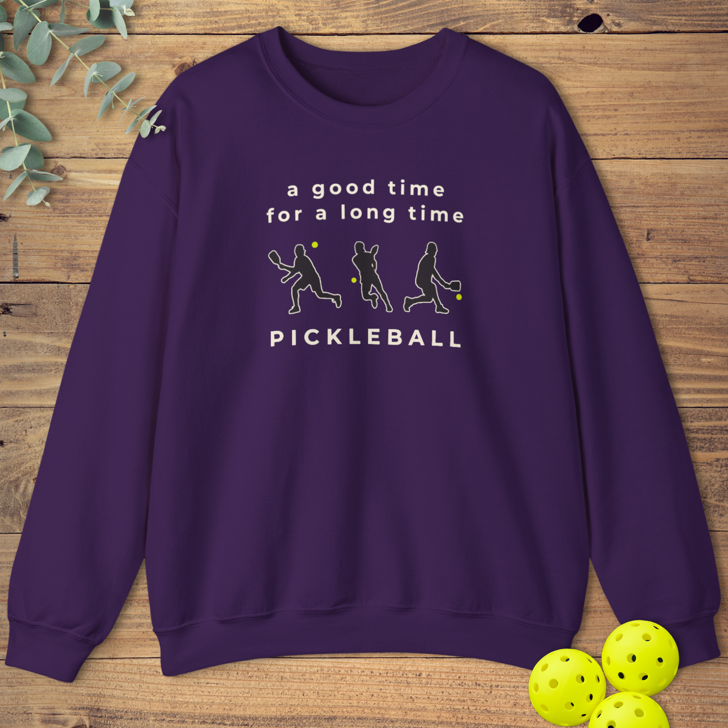 A Good Time Pickleball Sweatshirt