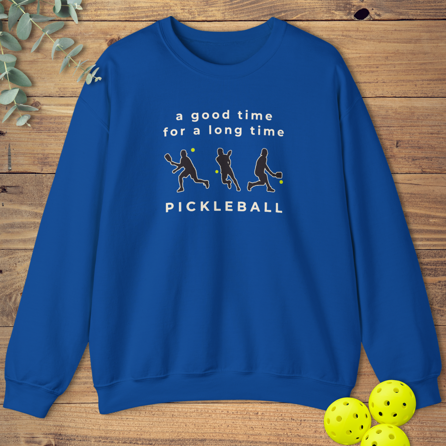 A Good Time Pickleball Sweatshirt