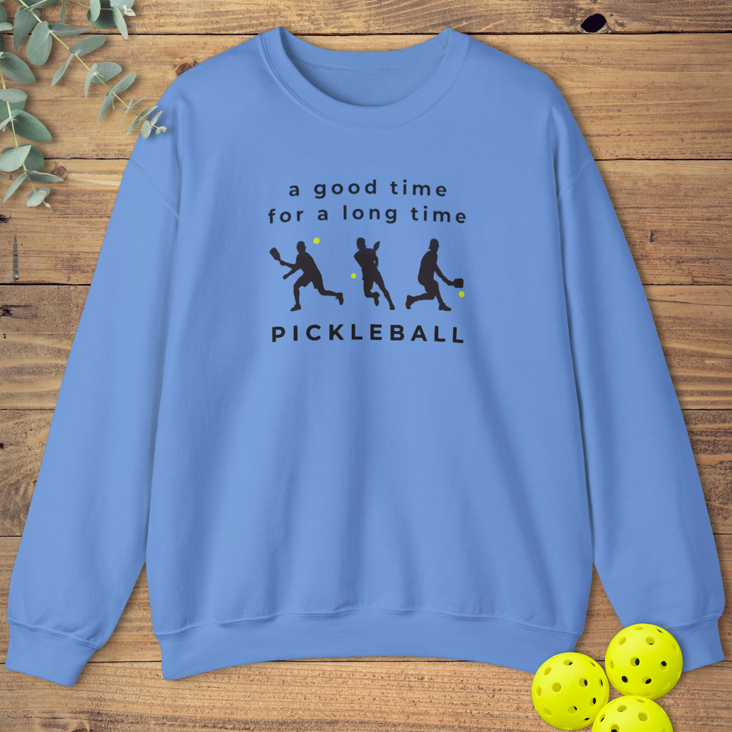 A Good Time Pickleball Sweatshirt