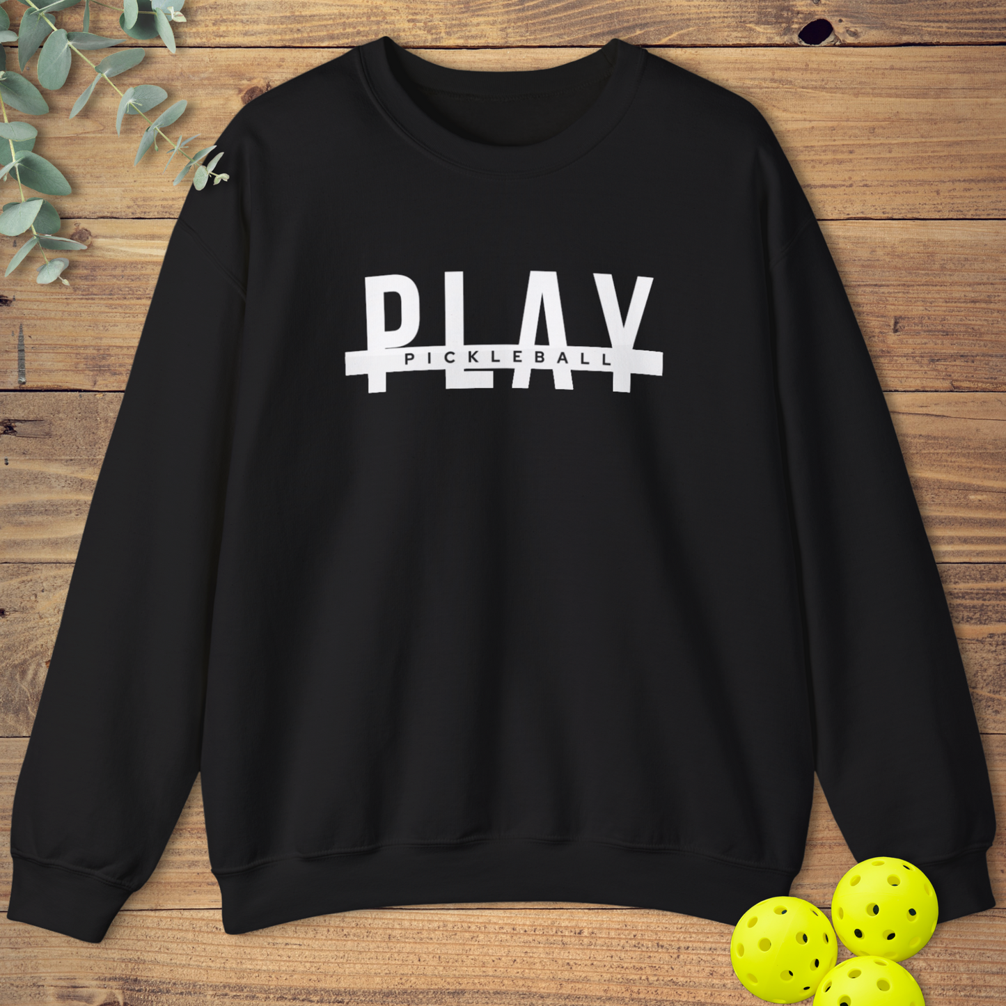 Play Pickleball Sweatshirt